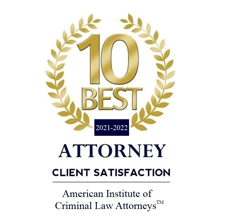10 Best Attorney | 2021-2022 | Client Satisfaction | American Institute of Criminal Law Attorneys